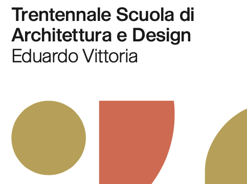 Trentennale Scuola di Architettura e Design